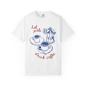 Hot Girls Drink Coffee T-Shirt – Funny Coffee Lover Graphic Tee – Cute Espresso